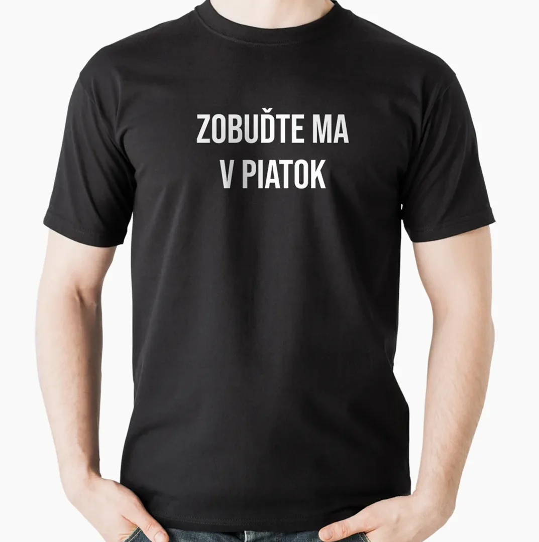 Vtipné tričko zobuďte ma v piatok